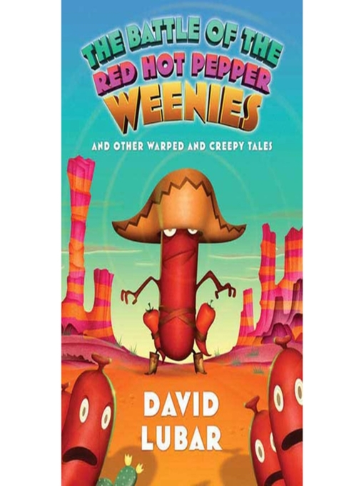 Title details for The Battle of the Red Hot Pepper Weenies by David Lubar - Wait list